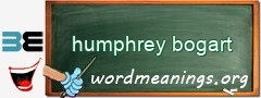 WordMeaning blackboard for humphrey bogart